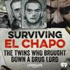 Introducing: Surviving El Chapo: The Twins Who Brought Down A Drug Lord