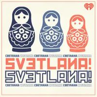 Introducing: "Svetlana! Svetlana!"