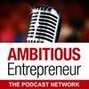 The Ambitious Entrepreneur Podcast Network