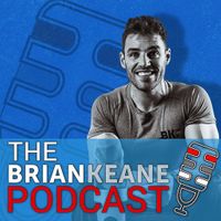 The Brian Keane Podcast