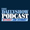 The Daily Show Podcast without Jon Stewart