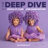 The Deep Dive with Jessica St. Clair and June Diane Raphael
