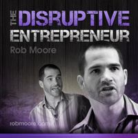 The Disruptive Entrepreneur