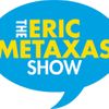 The Eric Metaxas Show