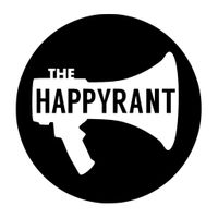 The Happy Rant