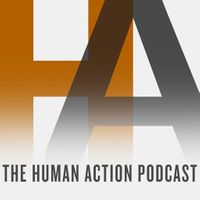 The Human Action Podcast