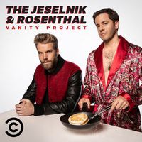The Jeselnik & Rosenthal Vanity Project