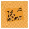 Introducing The Last Archive