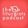 The Liturgists Podcast • Episodes