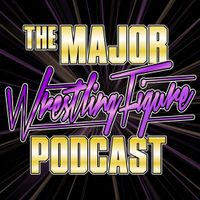 The Major Wrestling Figure Podcast