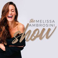 The Melissa Ambrosini Show