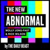 The New Abnormal with Molly Jong-Fast & Rick Wilson
