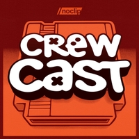 The Noclip Crewcast