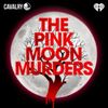 The Pink Moon Murders