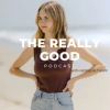 The Really Good Podcast • Episodes