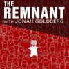 The Remnant with Jonah Goldberg