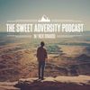 The Sweet Adversity Podcast: Entrepreneurship/Adversity/Lifestyle