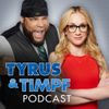 The Tyrus and Timpf Podcast