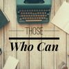 Those Who Can