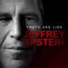 Truth and Lies: Jeffrey Epstein • Episodes