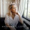 Welcome to Unexpected with Hannah Love.