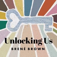 Tarana Burke and Brené on Being Heard and Seen