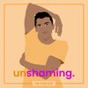 Unshaming • Episodes