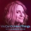 We Can Do Hard Things Podcast Premieres Tuesday, May 11th!