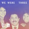 We Were Three • Episodes