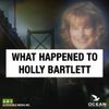 What Happened to Holly Bartlett Podcast Trailer