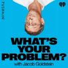 What's Your Problem? • Episodes