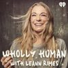 Wholly Human with LeAnn Rimes • Episodes