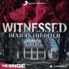 Witnessed: Devil in the Ditch • Episodes