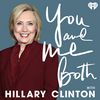 You and Me Both with Hillary Clinton • Episodes