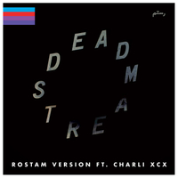 Deadstream (Rostam Version) [Feat. Charli XCX]