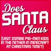 Does Santa Claus (Visit Zombie Pig-Men in the Nether in Minecraft at Christmas Time?)