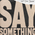 Say Something