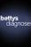 Bettys Diagnose