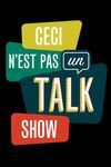 Ceci n'est pas un talk show