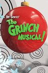 Dr. Seuss' the Grinch Musical
