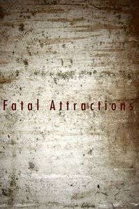 Fatal Attractions