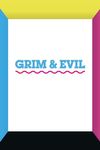 Grim & Evil