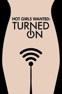 Hot Girls Wanted: Turned On