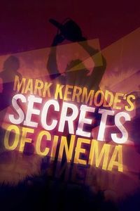 Mark Kermode's Secrets of Cinema