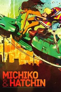 Michiko and Hatchin