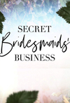 Secret Bridemaids' Business