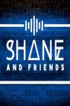 Shane & Friends