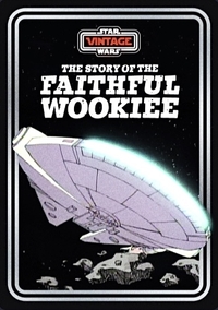 Star Wars: Tale of the Faithful Wookie