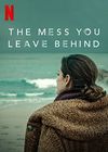 The Mess You Leave Behind