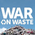 War on Waste